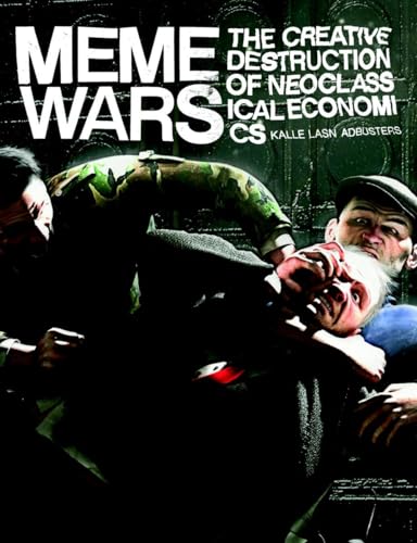 cover image Meme Wars: The Creative Destruction of Neoclassical Economics