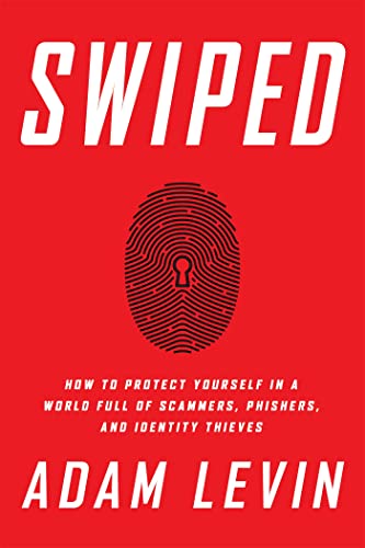 cover image Swiped: How to Protect Yourself in a World Full of Scammers, Phishers, and Identity Thieves