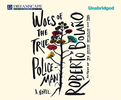 cover image Woes of the True Policeman: 
A Novel
