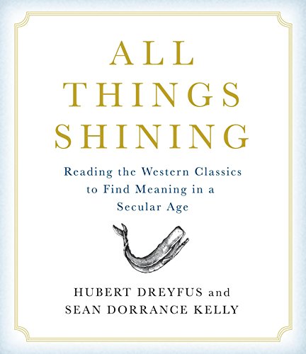 cover image All Things Shining: Reading the Western Classics to Find Meaning in a Secular Age