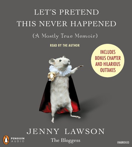cover image Let’s Pretend This Never Happened: 
(A Mostly True Memoir)