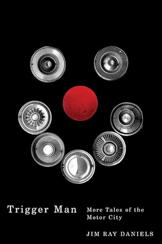 cover image Trigger Man: More Tales of the Motor City