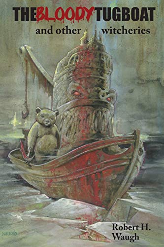 cover image The Bloody Tugboat and Other Witcheries