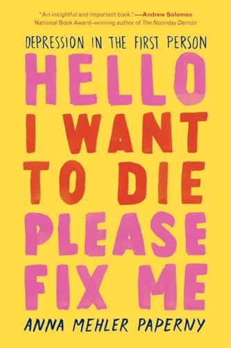 cover image Hello I Want to Die Please Fix Me: Depression in the First Person
