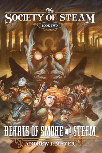 cover image Hearts of Smoke and Steam: 
The Society of Steam, Book 2