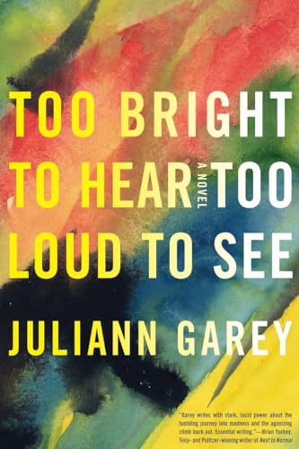 cover image Too Bright to Hear, Too Loud 
to See