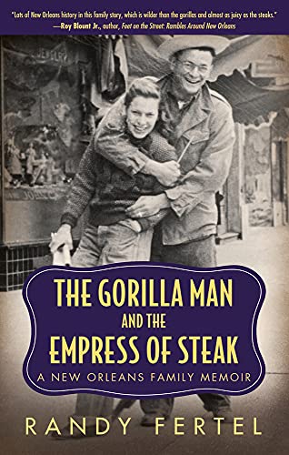 cover image The Gorilla Man and the Empress of Steak: A New Orleans Family Memoir