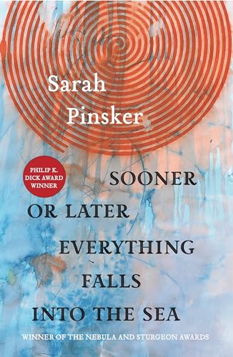 cover image Sooner or Later Everything Falls into the Sea