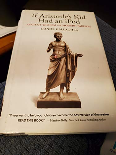 cover image If Aristotle’s Kid Had an iPod: Ancient Wisdom for Modern Parents