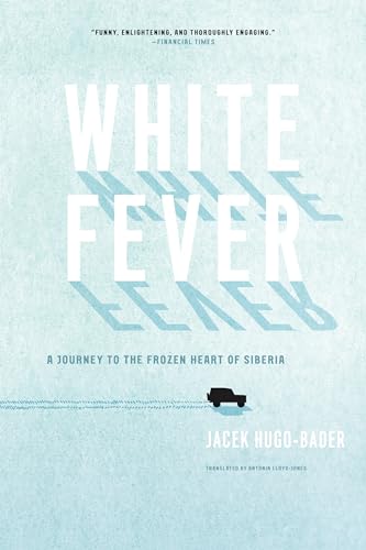cover image White Fever: A Journey to the Frozen Heart of Siberia