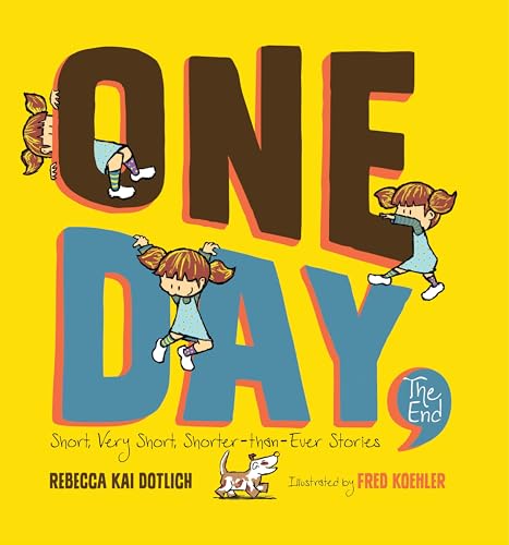 cover image One Day, the End: Short, Very Short, Shorter-than-Ever Stories