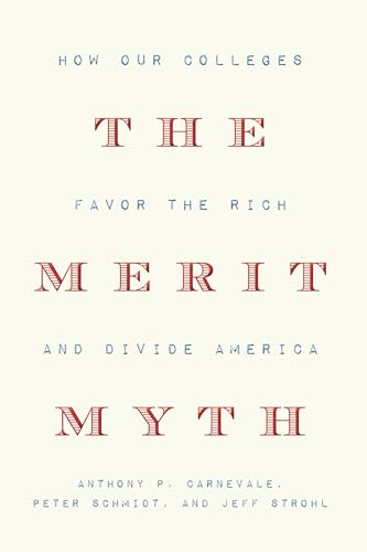cover image The Merit Myth: How Our Colleges Favor the Rich and Divide America