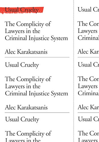 cover image Usual Cruelty: The Complicity of Lawyers in the Criminal Injustice System