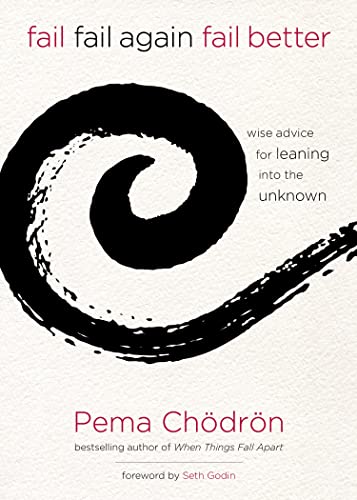 cover image Fail, Fail Again, Fail Better: Wise Advice for Leaning into the Unknown