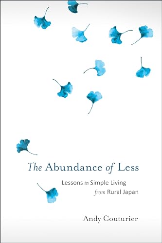 cover image The Abundance of Less: Lessons in Simple Living from Rural Japan