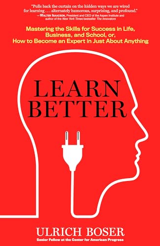 cover image Learn Better: Mastering the Skill for Success in Life, Business, and School, or How to Become an Expert in Just About Anything 