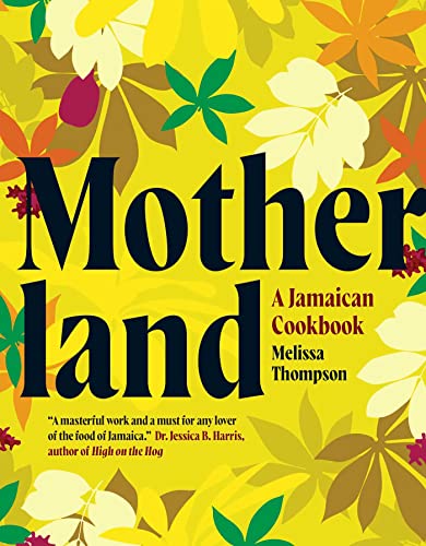 cover image Motherland: A Jamaican Cookbook