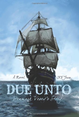 cover image Due Unto: Denmark Vesey's Story