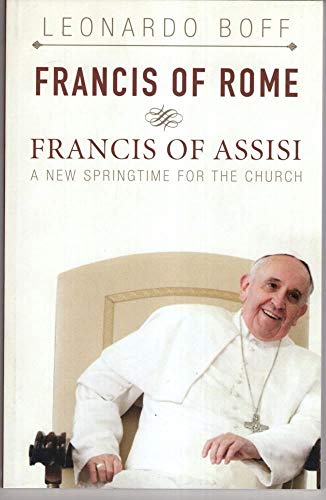 cover image Francis of Rome & Francis of Assisi: A New Springtime for the Church