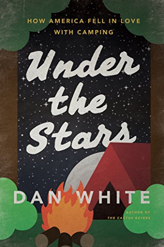 cover image Under the Stars: How America Fell in Love with Camping