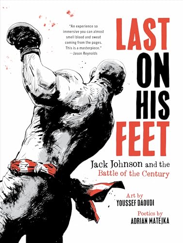 cover image Last on His Feet: Jack Johnson and the Battle of the Century