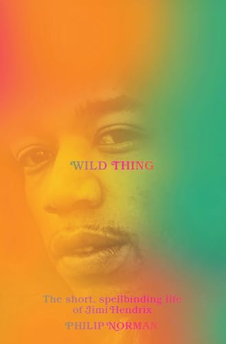 cover image Wild Thing: The Short, Spellbinding Life of Jimi Hendrix