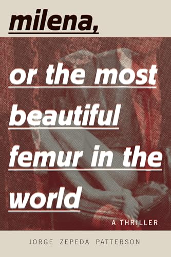 cover image Milena, or the Most Beautiful Femur in the World