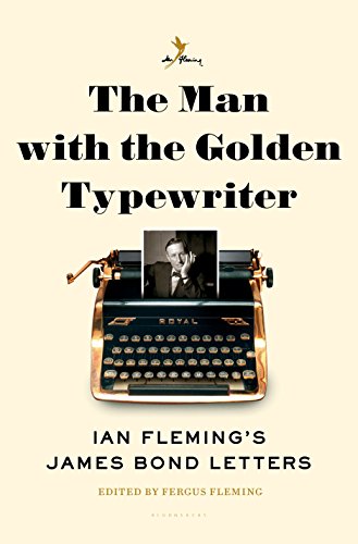 cover image The Man with the Golden Typewriter: Ian Fleming's James Bond Letters