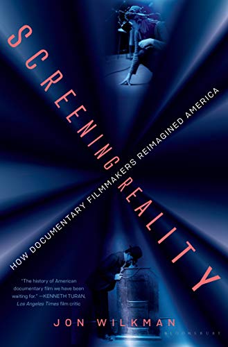cover image Screening Reality: How Documentary Filmmakers Reimagined America 