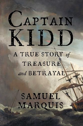 cover image Captain Kidd: A True Story of Treasure and Betrayal