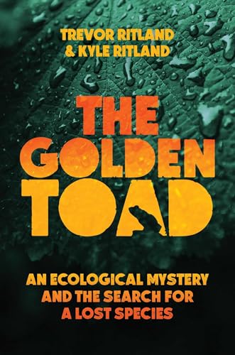 cover image The Golden Toad: An Ecological Mystery and the Search for a Lost Species