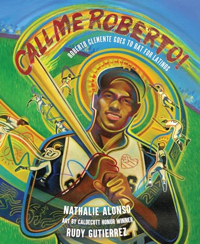 cover image Call Me Roberto! Roberto Clemente Goes to Bat for Latinos