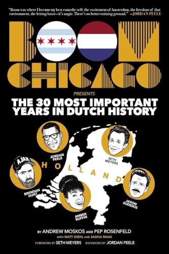cover image Boom Chicago Presents the 30 Most Important Years in Dutch History
