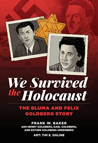 cover image We Survived the Holocaust: The Bluma and Felix Goldberg Story