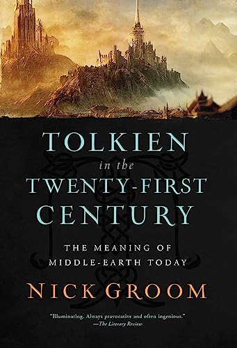cover image Tolkien in the Twenty-First Century: The Meaning of Middle-Earth Today