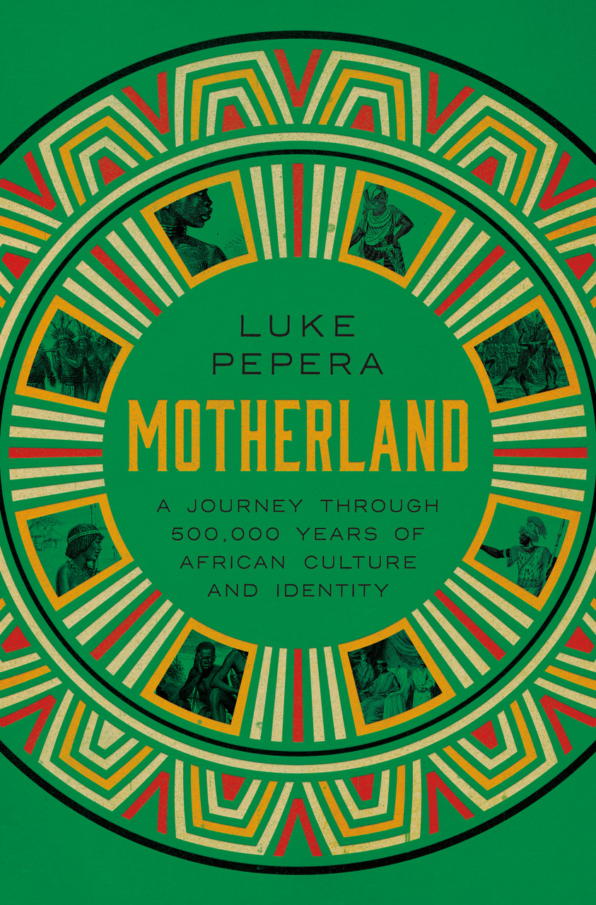 cover image Motherland: 500,000 Years of African History, Cultures, and Identity