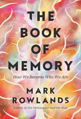 cover image The Book of Memory: How We Become Who We Are