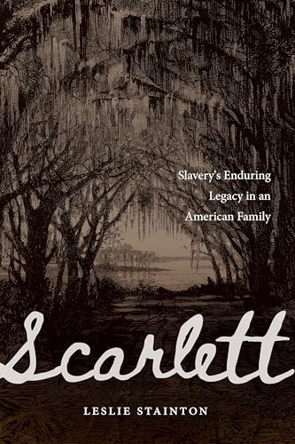 cover image Scarlett: Slavery’s Enduring Legacy in an American Family