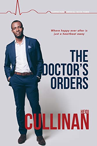 cover image The Doctor’s Orders (Copper Point Medical #3)