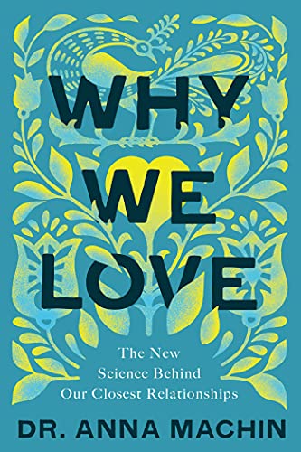 cover image Why We Love: The New Science Behind Our Closest Relationships