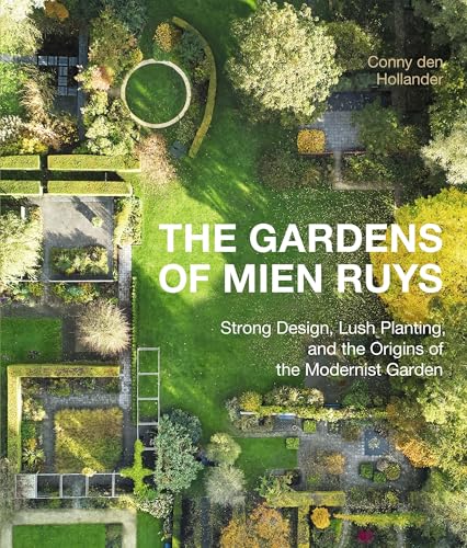 cover image The Gardens of Mien Ruys: Strong Design, Lush Planting, and the Origins of the Modernist Garden