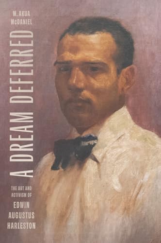 cover image A Dream Deferred: The Art and Activism of Edwin Augustus Harleston