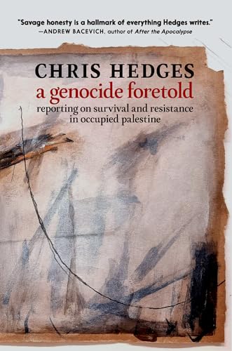 cover image A Genocide Foretold: Reporting on Survival and Resistance in Occupied Palestine