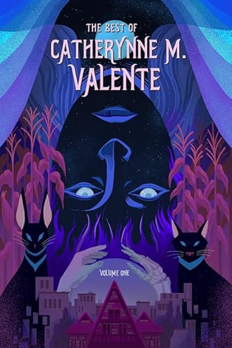 cover image The Best of Catherynne M. Valente, Vol. One