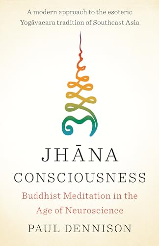 cover image Jhāna Consciousness: Buddhist Meditation in the Age of Neuroscience