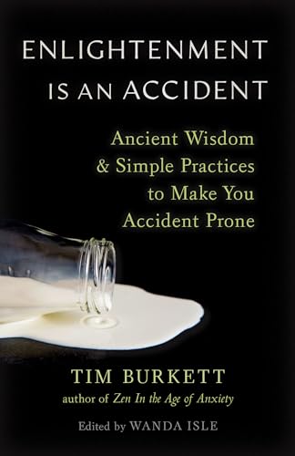 cover image Enlightenment Is an Accident: Ancient Wisdom & Simple Practices to Make You Accident Prone
