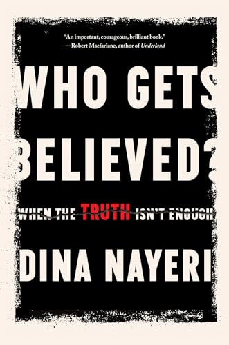 cover image Who Gets Believed?: When the Truth Isn’t Enough