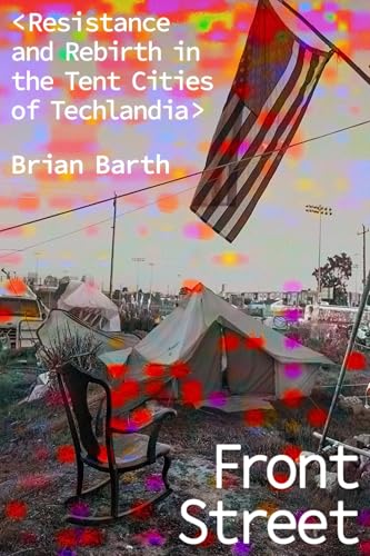cover image Front Street: Resistance and Rebirth in the Tent Cities of Techlandia