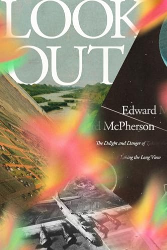 cover image Look Out: The Delight and Danger of Taking the Long View