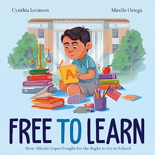 cover image Free to Learn: How Alfredo Lopez Fought for the Right to Go to School 
